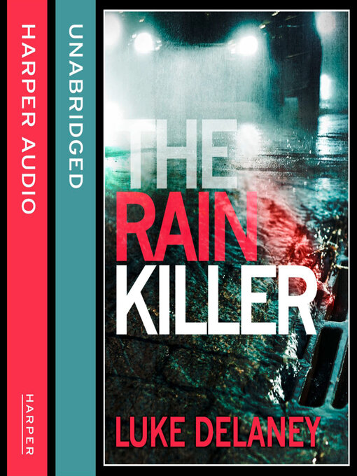 Title details for The Rain Killer by Luke Delaney - Available